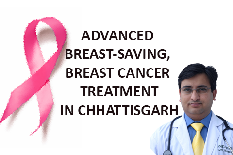 Breast-Saving, Breast Cancer Treatment in Chhattisgarh